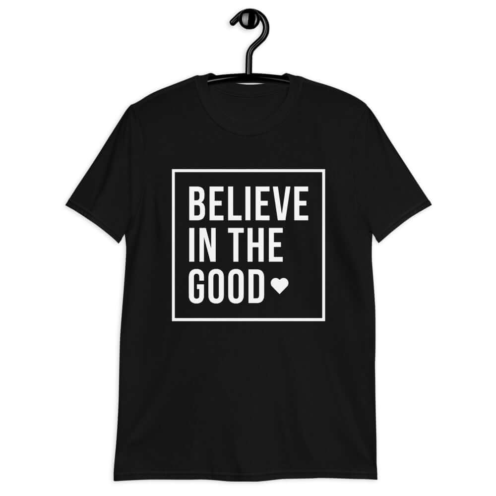 believe in the good softstyle tee