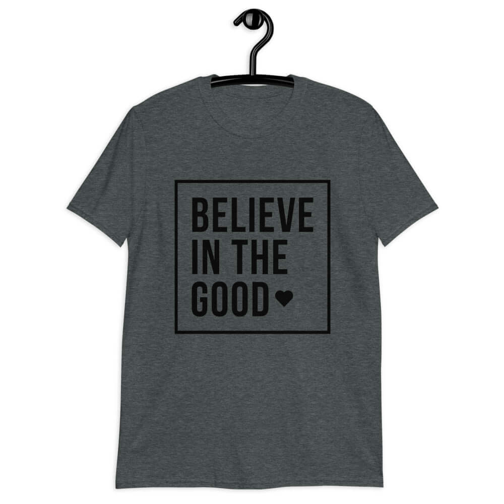 believe in the good softstyle tee