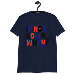 if not now when? softstyle tee