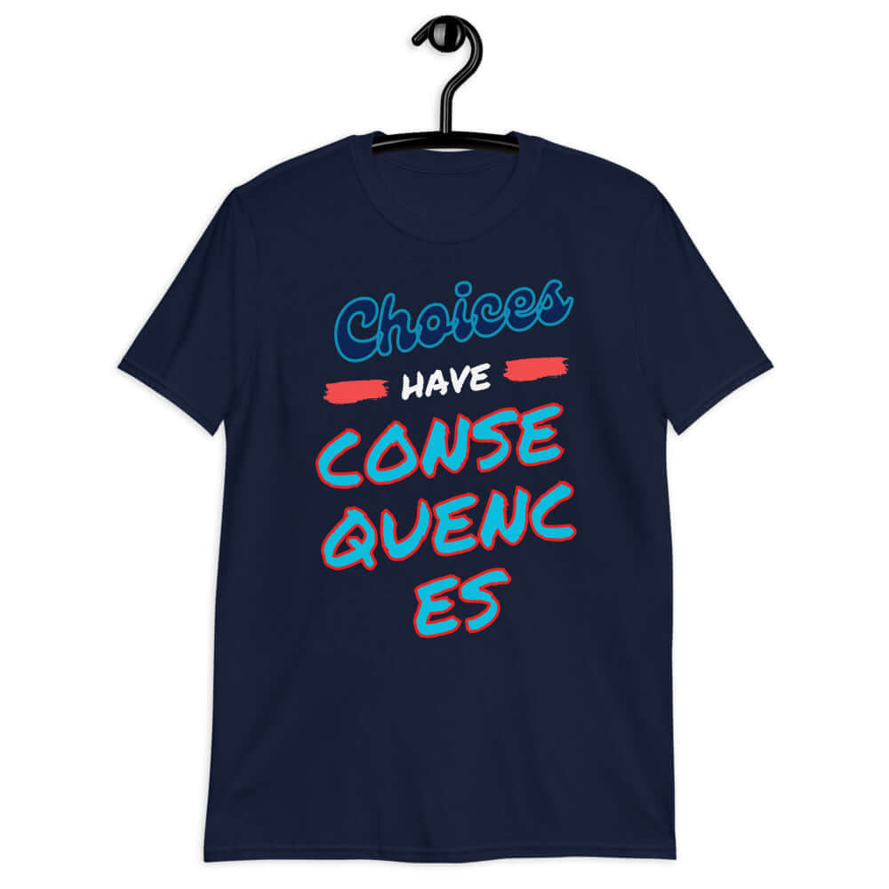 choices have consequence softstyle tee