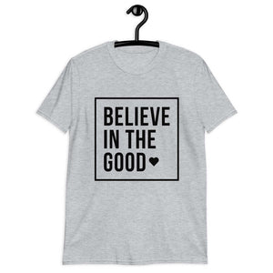 believe in the good softstyle tee