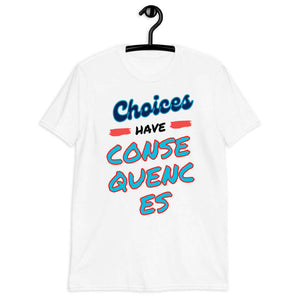 choices have consequence softstyle tee