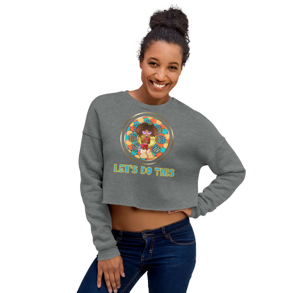 let's do this! crop sweatshirt