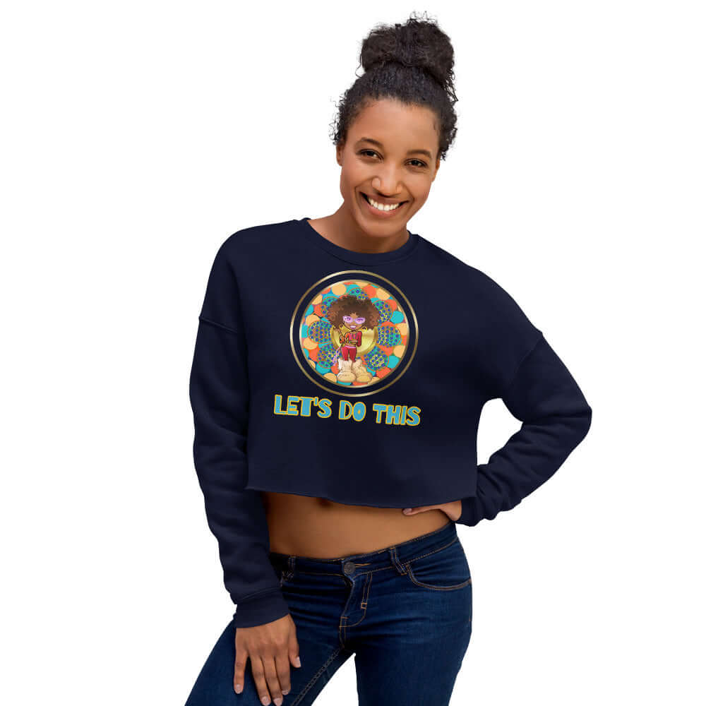 let's do this! crop sweatshirt